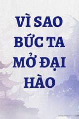 Vì Sao Bức Ta Mở Đại Hào