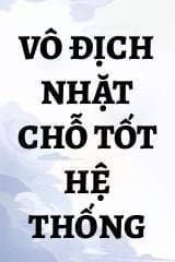 Vô Địch Nhặt Chỗ Tốt Hệ Thống audio mới nhất