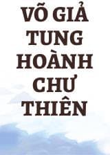 Võ Giả Tung Hoành Chư Thiên audio mới nhất