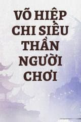 Võ Hiệp Chi Siêu Thần Người Chơi
