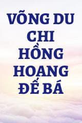 Võng Du Chi Hồng Hoang Đế Bá