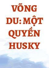 Võng Du: Một Quyền Husky