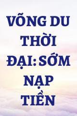 Võng Du Thời Đại: Sớm Nạp Tiền