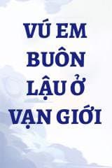 Vú Em Buôn Lậu Ở Vạn Giới