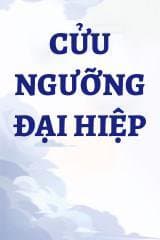 Cửu Ngưỡng Đại Hiệp audio mới nhất