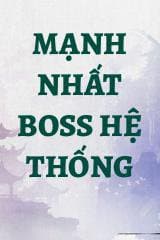 Mạnh Nhất Boss Hệ Thống