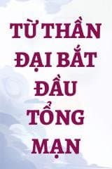 Từ Thần Đại Bắt Đầu Tổng Mạn
