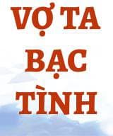 Vợ Ta Bạc Tình