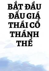 Bắt Đầu Đấu Giá Thái Cổ Thánh Thể audio mới nhất