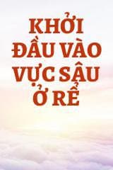Khởi Đầu Vào Vực Sâu Ở Rể