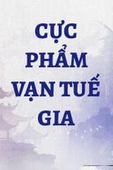 Cực Phẩm Vạn Tuế Gia audio mới nhất