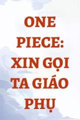One Piece: Xin Gọi Ta Giáo Phụ audio mới nhất