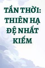 Tần Thời: Thiên Hạ Đệ Nhất Kiếm