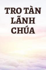 Tro Tàn Lãnh Chúa audio mới nhất