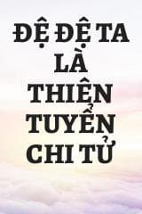 Đệ Đệ Ta Là Thiên Tuyển Chi Tử audio mới nhất