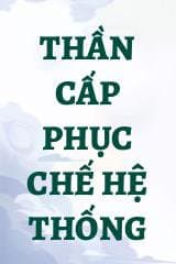Thần Cấp Phục Chế Hệ Thống audio mới nhất