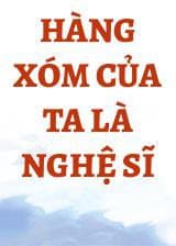 Hàng Xóm Của Ta Là Nghệ Sĩ