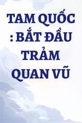 Tam Quốc : Bắt Đầu Trảm Quan Vũ audio mới nhất