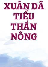 Xuân Dã Tiểu Thần Nông