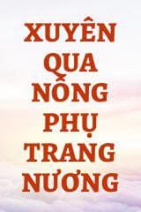 Xuyên Qua Nông Phụ Trang Nương