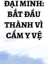 Đại Minh: Bắt Đầu Thành Vì Cẩm Y Vệ audio mới nhất