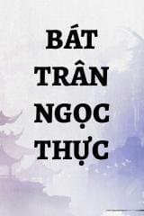 Bát Trân Ngọc Thực audio mới nhất