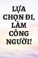 Lựa Chọn Đi, Làm Công Người!