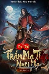 Ta Tại Trấn Ma Ti Nuôi Ma (Dịch) audio mới nhất