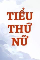 Tiểu Thứ Nữ audio mới nhất