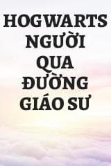 Hogwarts Người Qua Đường Giáo Sư audio mới nhất