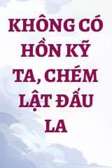 Không Có Hồn Kỹ Ta, Chém Lật Đấu La