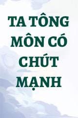 Ta Tông Môn Có Chút Mạnh