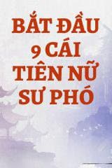 Bắt Đầu 9 Cái Tiên Nữ Sư Phó audio mới nhất