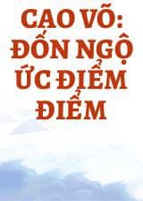 Cao Võ: Đốn Ngộ Ức Điểm Điểm audio mới nhất