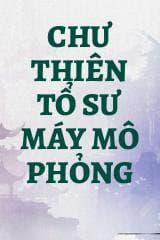 Chư thiên Tổ Sư Máy Mô Phỏng