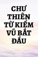 Chư Thiên Từ Kiếm Vũ Bắt Đầu