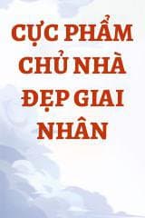 Cực Phẩm Chủ Nhà Đẹp Giai Nhân audio mới nhất