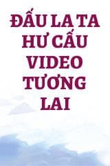 Đấu La Ta Hư Cấu Video Tương Lai