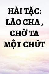 Hải Tặc: Lão Cha , Chờ Ta Một Chút