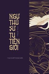 Ngự Thú Sư Duy Nhất Tu Tiên Giới audio mới nhất