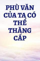 Phù Văn Của Ta Có Thể Thăng Cấp