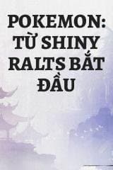 Pokemon: Từ Shiny Ralts Bắt Đầu
