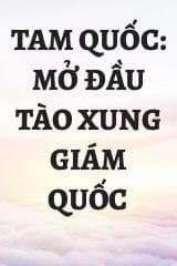 Tam Quốc: Mở Đầu Tào Xung Giám Quốc