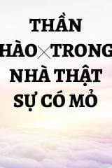 Thần Hào：Trong Nhà Thật Sự Có Mỏ audio mới nhất