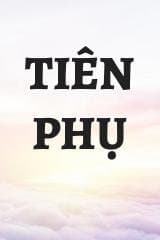 Tiên Phụ audio mới nhất