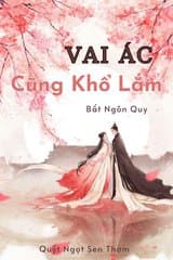 Vai Ác Cũng Khổ Lắm (Dịch) audio mới nhất