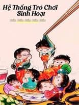 Hệ Thống Trò Chơi Sinh Hoạt (Dịch) audio mới nhất