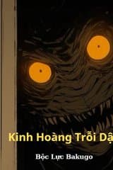 Kinh Hoàng Trỗi Dậy audio mới nhất