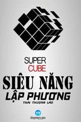 Siêu Năng Lập Phương audio mới nhất