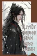 [Bản Dịch] Tuyết Trung Hãn Đao Hành audio mới nhất